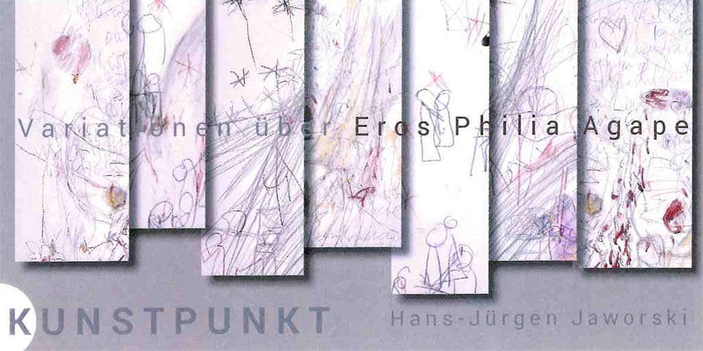 Variationen über Eros Philia Agape von Hans Jürgen Jaworski